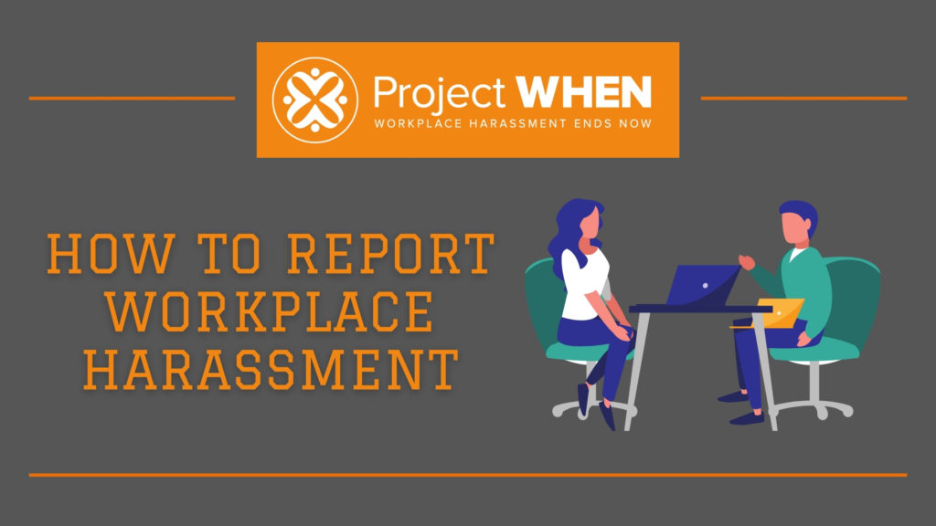 how-to-report-workplace-harassment-incidents-project-when